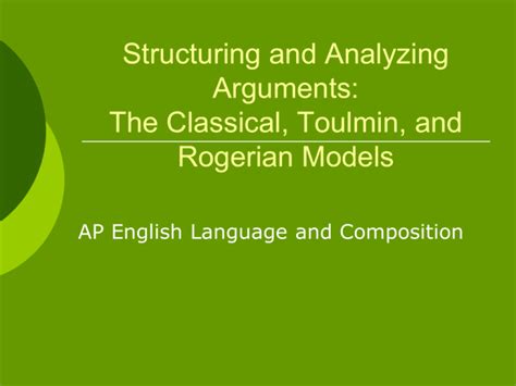 Argument Models Classical Toulmin Rogerian