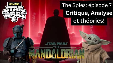 Les Espions The Mandalorian Critique Analyse Easter Eggs Et