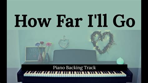 How Far Ill Go Moana Piano Accompaniment Backing Karaoke Track