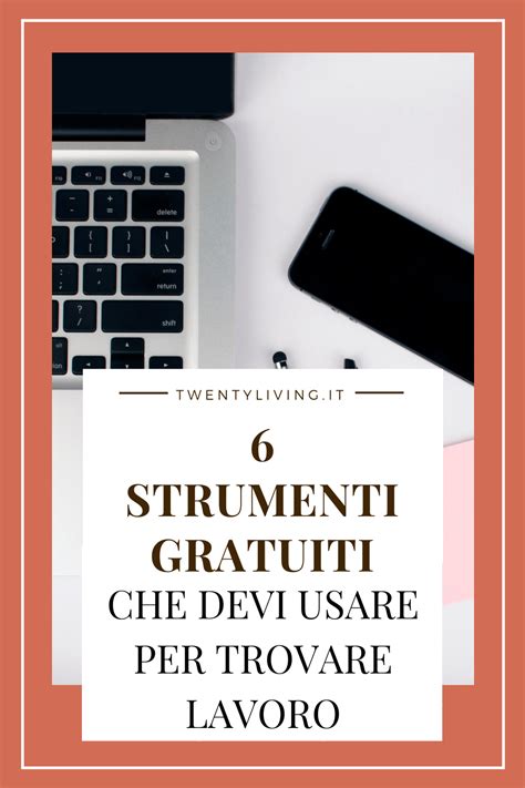 Sei Strumenti Gratuiti Per Trovare Lavoro E Creare La Tua Candidatura