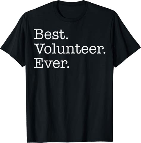 Best Volunteer Ever T Shirt Clothing