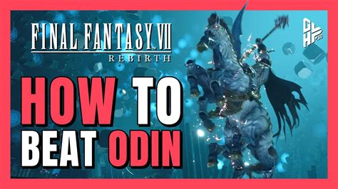 Final Fantasy 7 Rebirth How To Beat Odin In The Combat Simulator Youtube