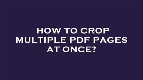 How To Crop Multiple Pdf Pages At Once Youtube