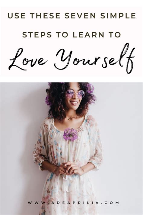 Love Yourself First 7 Ways To Learn To Love Yourself Learning To