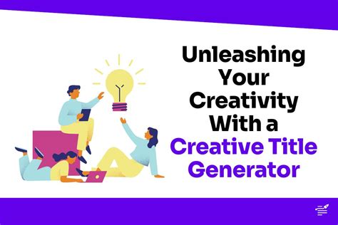 Unleashing Your Creativity With A Creative Title Generator