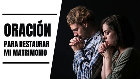 Oración para restaurar mi matrimonio Oraciones Cristianas Tu