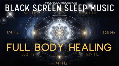 Full Body Healing With All 9 Solfeggio Frequencies BLACK SCREEN SLEEP