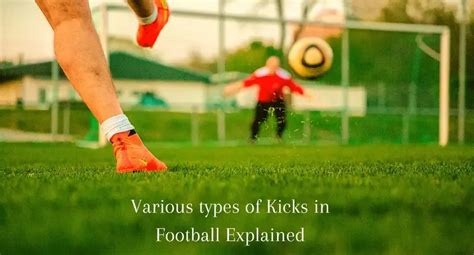 Different types of kicks in football: Explained