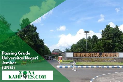 PASSING GRADE UNEJ NILAI UTBK MASUKNYA TERLENGKAP ZonaKampoes