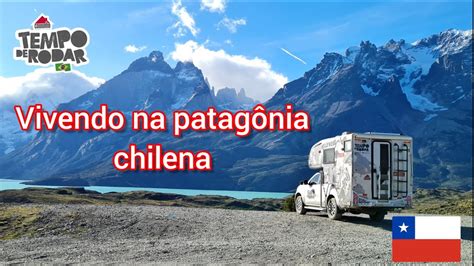 Vivendo de motorhome na Patagônia chilena Ep Chile 22 YouTube