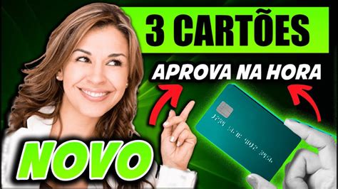 Novos Cart Es De Credito Aprova Na Hora Muito F Cil Youtube