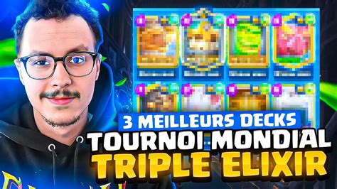 Les Meilleurs Decks Pour Le Tournoi Mondial Triple Lixir Youtube