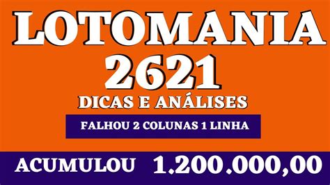 LOTOMANIA 2621 DICAS E ANÁLISES FALHOU 2 COLUNAS 1 LINHA ACUMULOU 1 2