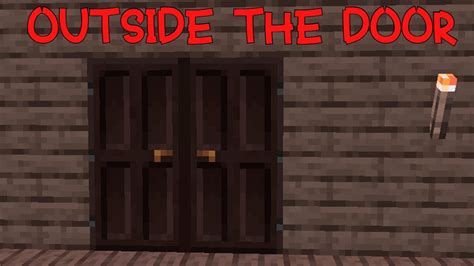 Minecraft Creepypasta OUTSIDE THE DOOR YouTube