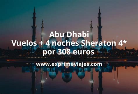 Chollo Abu Dhabi Vuelos Noches Hotel Sheraton Por Euros