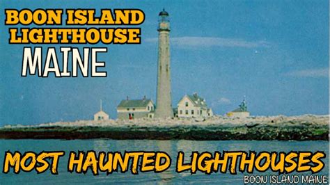 Ghostly Tales From Boon Island Maine The Haunted Lighthouse Youtube