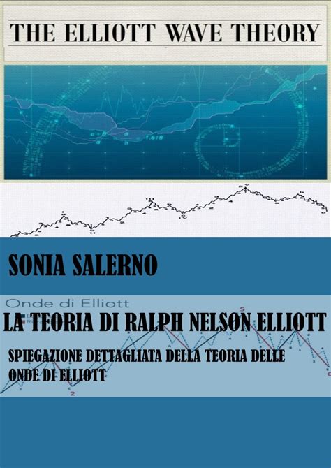 La Teoria Di Ralph Nelson Elliott Spiegazione Dettagliata Della Teoria