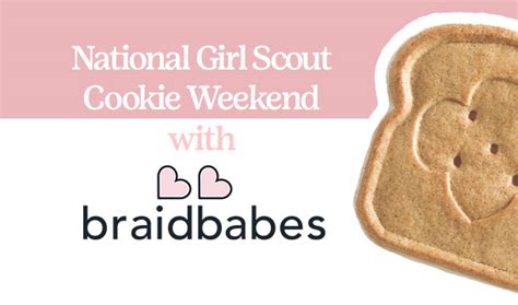 National Girl Scout Cookie Weekend With Braid Babes