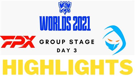 LOL World 2021 Highlights FPX Vs RGE Group Stage Day 3 YouTube