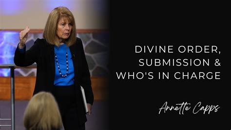 Divine Order Submission And Who S In Charge Annette Capps YouTube