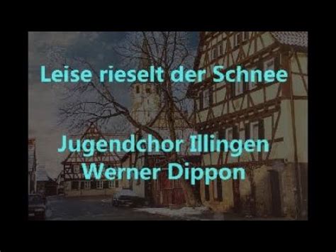 Leise Rieselt Der Schnee Jugendchor Illingen Werner Dippon Youtube