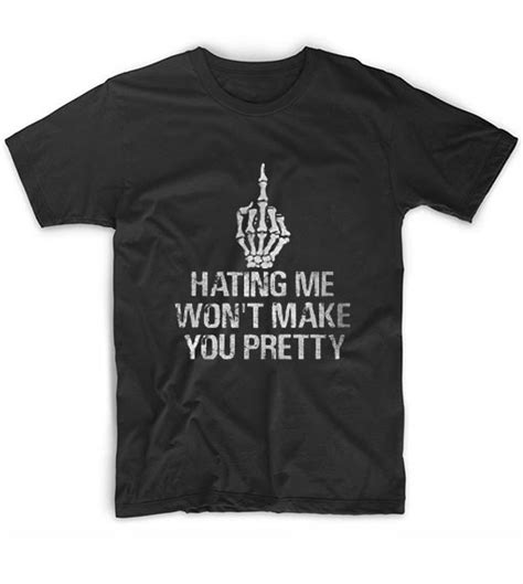 Hating Me Wont Make You Pretty Skeleton T Shirt Graphic Tees T Shirt