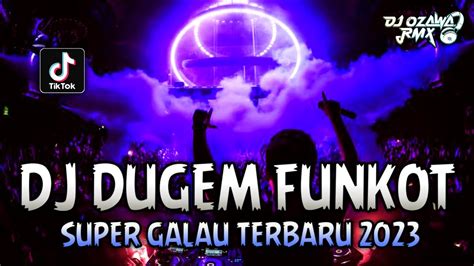 DJ DUGEM FUNKOT SUPER GALAU TERBARU 2023 DJ Aku Tetap Cinta New