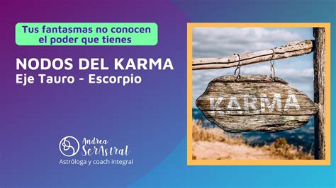 NODOS DEL KARMA Eje Tauro Escorpio Ser Astral