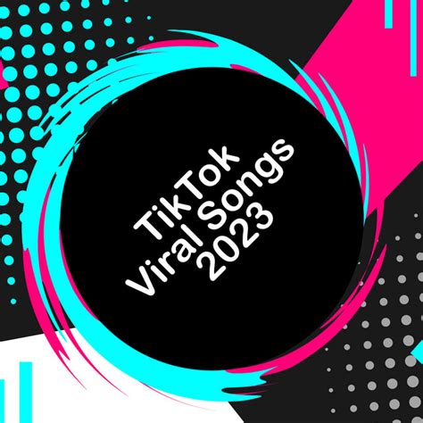 Viral Tiktok Songs 2023 Compilation By Various Artists Spotify