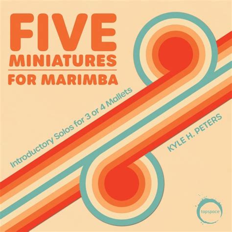 Stream Tapspace Listen To Five Miniatures For Marimba Kyle H Peters