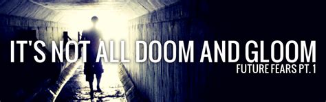 Doom And Gloom Quotes. QuotesGram