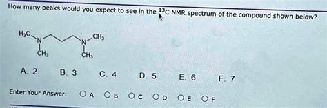 How Many Peaks Would You Expect To See In The C Nmr Spectrum Of The