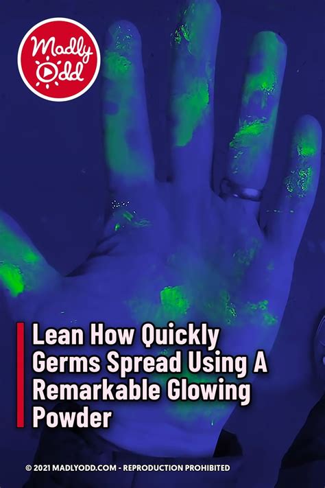 Lean How Quickly Germs Spread Using A Remarkable Glowing Powder