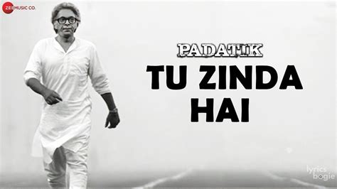 Tu Zinda Hai Lyrics तू ज़िंदा है Padatik Sonu Nigam Arijit Singh