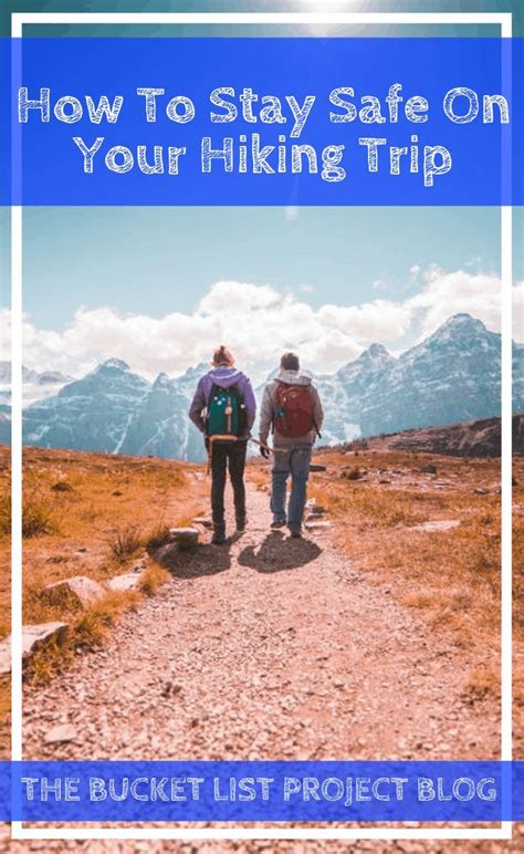 How To Stay Safe On Your Hiking Trip The Bucket List Project Hiking