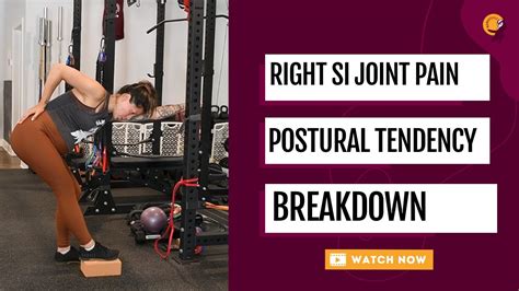 Right Si Joint Pain Postural Tendency Breakdown Youtube