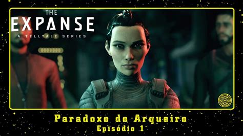 The Expanse A Telltale Series Pc Epis Dio Paradoxo Do Arqueiro