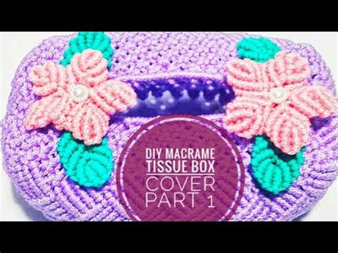 DIY Macrame Tissue Box Cover Part 1 Membuat Cover Kotak Tisu YouTube