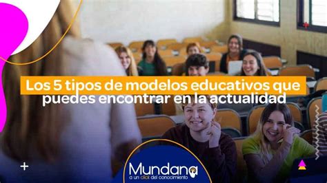 Modelos Educativos 5 Tipos Que Encuentras En La Actualidad