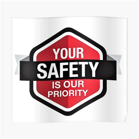 Your Safety Is Our Priority Poster For Sale By Kenokeno Redbubble