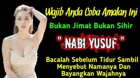 Jangan Coba Coba Amalan Pengasihan Nabi Yusuf Baca X Siapapun