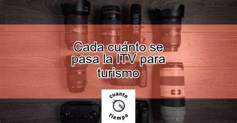 Cada Cu Nto Se Pasa La Itv Para Turismo Actualizado Abril