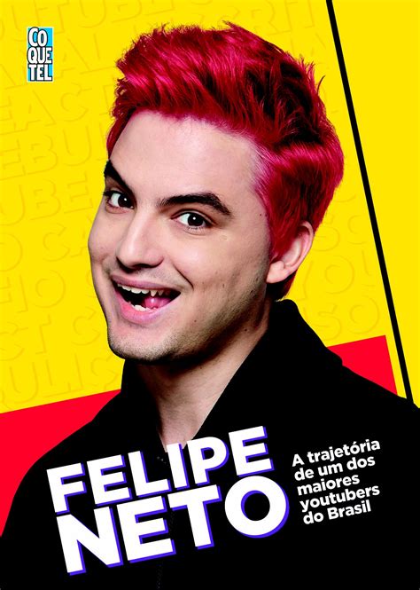 Aos 29 Anos Youtuber Felipe Neto Lançará Autobiografia Na Bienal Do