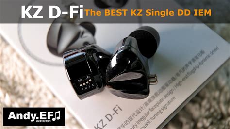 Kz D Fi The Very Best Of Kz Full Review And Comparisons Youtube