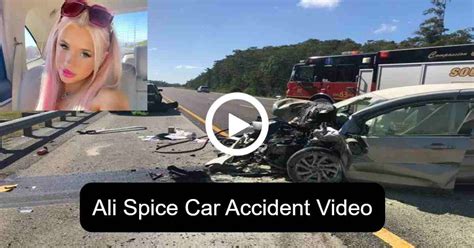 Ali Spice Car Accident Video Cctv Footage 24update Net