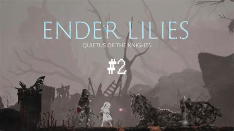 【ゲーム実況】2 黒衣の騎士さんやさしい Ender Lilies Quietus Of The Knightsエンダーリリーズ【初見