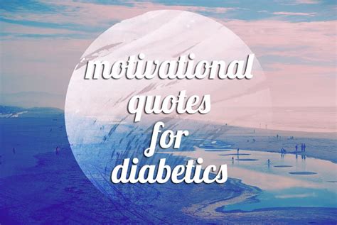 12 Motivational Quotes For Diabetics