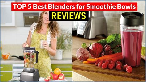 BEST 5 Blenders For Smoothie Bowls Reviews Top 5 Best Blenders For