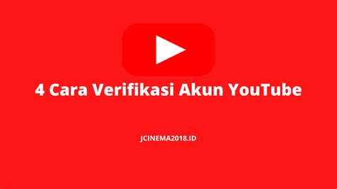 Cara Verifikasi Akun Youtube Mudah Dan Cepat Jcinema Id