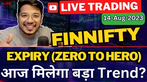 Aug Live Trading Fin Nifty Live Expiry Hero To Zero Option